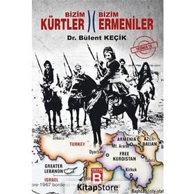 Bizim Kürtler Ermeniler - Bülent Keçik