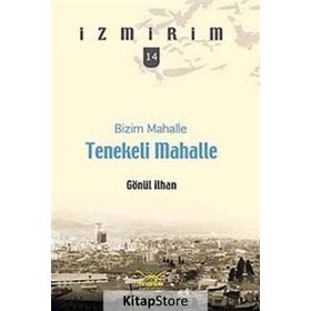 BIZIM MAHALLE TENEKELI MAHALLE - GÖNÜL İLHAN