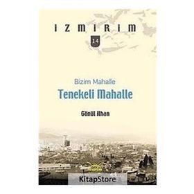 BIZIM MAHALLE TENEKELI MAHALLE - GÖNÜL İLHAN