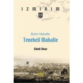 BIZIM MAHALLE TENEKELI MAHALLE - GÖNÜL İLHAN
