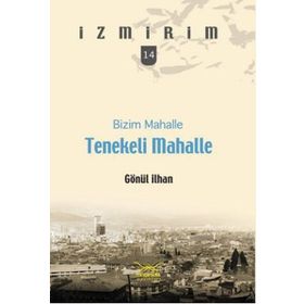 BIZIM MAHALLE TENEKELI MAHALLE - GÖNÜL İLHAN