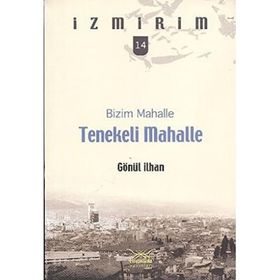 BIZIM MAHALLE TENEKELI MAHALLE - GÖNÜL İLHAN