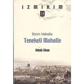 BIZIM MAHALLE TENEKELI MAHALLE - GÖNÜL İLHAN