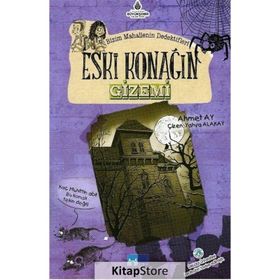 Bizim Mahallenin Dedektifleri Eski Konağın Gizemi - Ahmet Ay