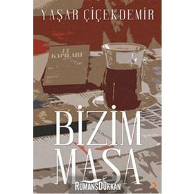 Bizim Masa - Yaşar Çiçekdemir