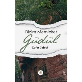 Bizim Memleket Güdül - Zafer Çelebi