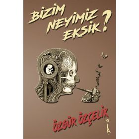 Bizim Neyimiz Eksik? - Özgür Özçelik