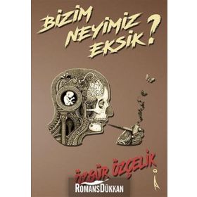 Bizim Neyimiz Eksik? - Özgür Özçelik