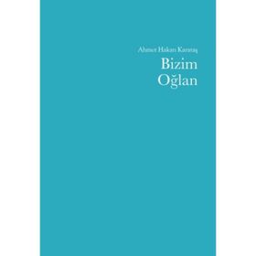 Bizim Oğlan- Ahmet Hakan Karataş