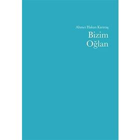 Bizim Oğlan- Ahmet Hakan Karataş