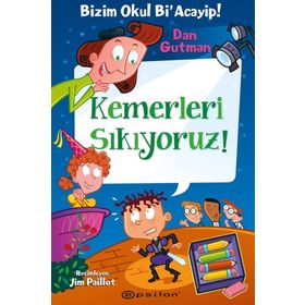 Bizim Okul Bi' Acayip 15 - Kemerleri Sıkıyoruz! - Dan Gutman