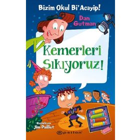 Bizim Okul Bi' Acayip 15 - Kemerleri Sıkıyoruz! - Dan Gutman