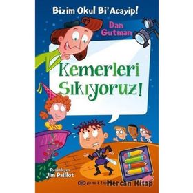 Bizim Okul Bi' Acayip 15 - Kemerleri Sıkıyoruz! - Dan Gutman