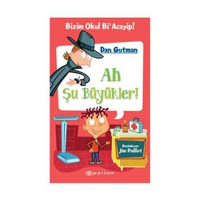 Bizim Okul Bi Acayip 4 Ah Şu Büyükler - Dan Gutmann Epsilon