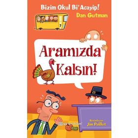 Bizim Okul Bi ’Acayip! - Aramızda Kalsın! - Dan Gutman