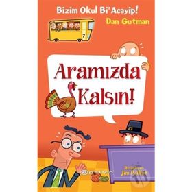 Bizim Okul Bi ’Acayip! - Aramızda Kalsın! - Dan Gutman