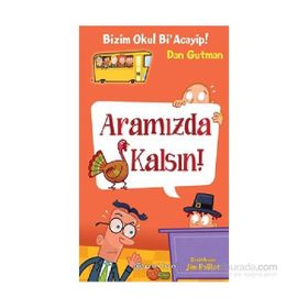 Bizim Okul Bi ’Acayip! - Aramızda Kalsın! - Dan Gutman