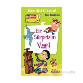 Bizim Okul Bi’ Acayip! - Bir Süprizim Var! - Dan Gutman