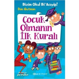 Bizim Okul Bi acayip Çocuk Olmanın ilk Kuralı Dan G Epsilon Yayınları