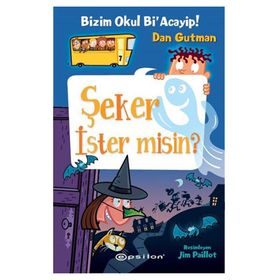 Bizim Okul Bi’ Acayip! - Şeker İster misin? - Dan Gutman