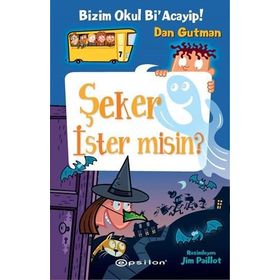 Bizim Okul Bi’ Acayip! - Şeker İster misin? - Dan Gutman