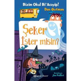 Bizim Okul Bi’ Acayip! - Şeker İster misin? - Dan Gutman