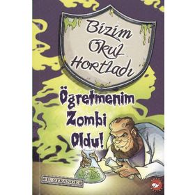 BIZIM OKUL HORTLADI ÖĞRETMENİM ZOMBI OLDU! - B. STRANGE