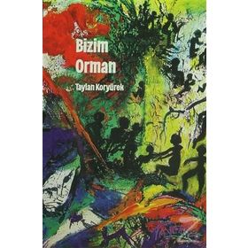 Bizim Orman - Taylan Koryürek