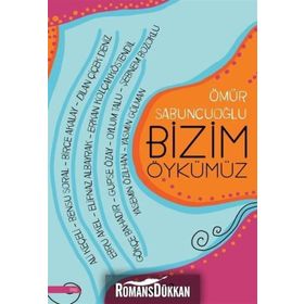 Bizim Öykümüz - Ömür Sabuncuoğlu