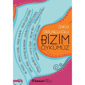 Bizim Öykümüz - Ömür Sabuncuoğlu