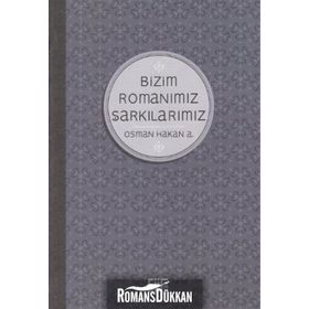 Bizim Romanımız Şarkılarımız - Osman Hakan A