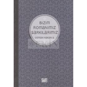 Bizim Romanımız Şarkılarımız - Osman Hakan A