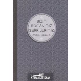 Bizim Romanımız Şarkılarımız - Osman Hakan A