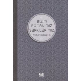 Bizim Romanımız Şarkılarımız - Osman Hakan A