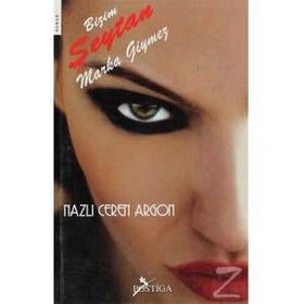 BIZIM ŞEYTAN MARKA GIYMEZ - NAZLI CEREN ARGON