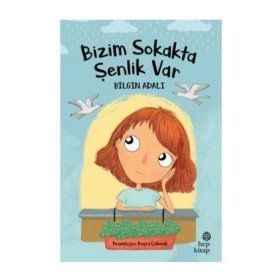 BIZIM SOKAKTA ŞENLİK VAR - BILGIN ADALI
