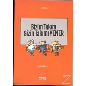 Bizim Takım Sizin Takımı Yener - Oğuz Köse