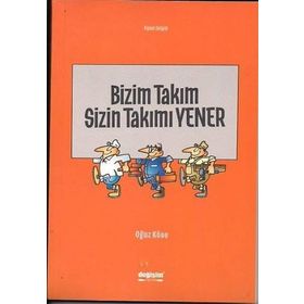 Bizim Takım Sizin Takımı Yener - Oğuz Köse