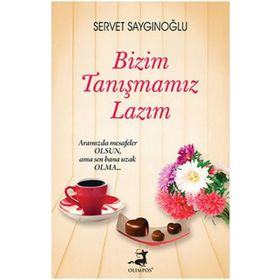 Bizim Tanışmamız Lazım - Servet Saygınoğlu