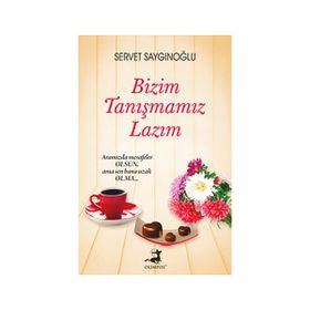 Bizim Tanışmamız Lazım - Servet Saygınoğlu