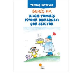 Bizim Tombiş Fiyonk Makarnayı Çok Seviyor - Behiç Ak