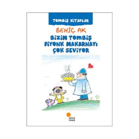Bizim Tombiş Fiyonk Makarnayı Çok Seviyor - Behiç Ak