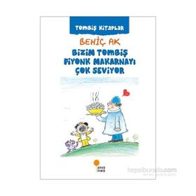 Bizim Tombiş Fiyonk Makarnayı Çok Seviyor - Behiç Ak