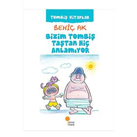 Bizim Tombiş Taştan Hiç Anlamıyor - Behiç Ak