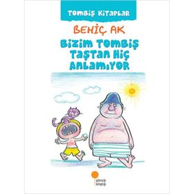 Bizim Tombiş Taştan Hiç Anlamıyor - Behiç Ak