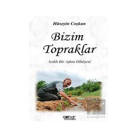 Bizim Topraklar - Hüseyin Coşkun - Gülnar Yayınları