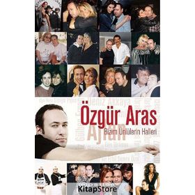 BIZIM ÜNLÜLERIN HALLERI - ÖZGÜR ARAS