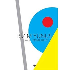 BIZIM YUNUS - MUSTAFA ÖZÇELIK