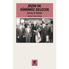 Bizimde Günümüz Gelecek - Savaş Al Kitabı - Ayrıntı Yayınları