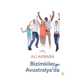Bizimkiler Avustralya'da - Ali Akbaba